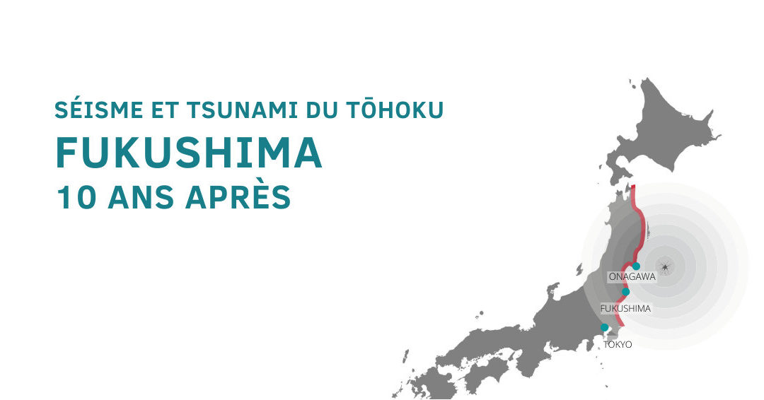 Fukushima, 10 ans après